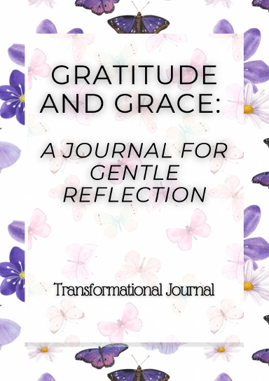 Gratitude & Grace: A Journal for Gentle Reflection