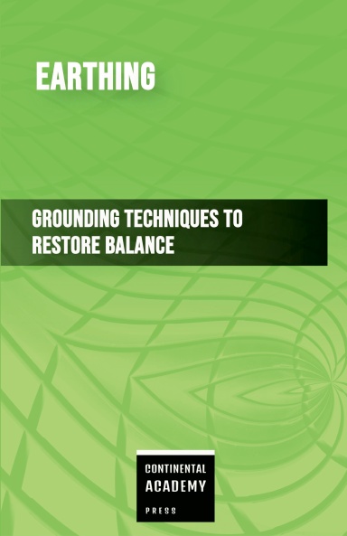Earthing - Grounding Techniques to Restore Balance
