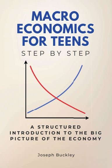 Macroeconomics for Teens Step by Step