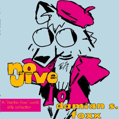 No Jive: A Damian Foxx Comic Strip Collection