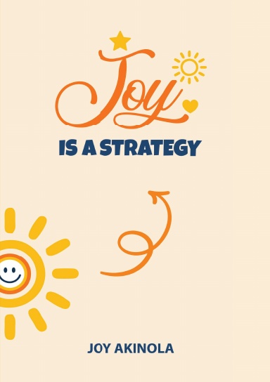 JOY IS A STRATEGY