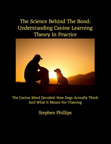 The Science Behind The Bond: Understanding Canine Learning Theory In Practice