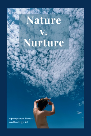 Aproprose Press - Nature v. Nurture