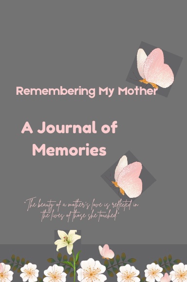 Remembering My Mother Journal of Memories