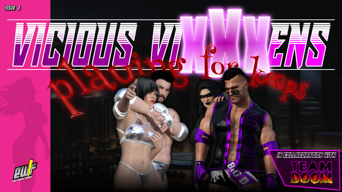E.W.F. Vicious ViXXXENS 002: Playing for Keeps