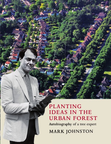Planting ideas in the urban forest: autobiography of a tree expert