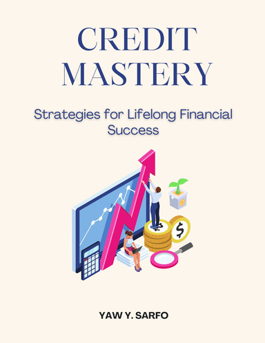 "Credit Mastery: Strategies for Lifelong Financial Success"