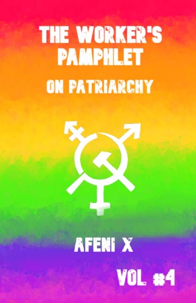 The Worker's Pamphlet: On Patriarchy