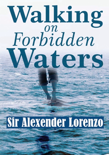 Walking On Forbidden Waters