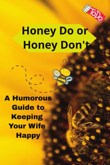 Honey Do or Honey Don't