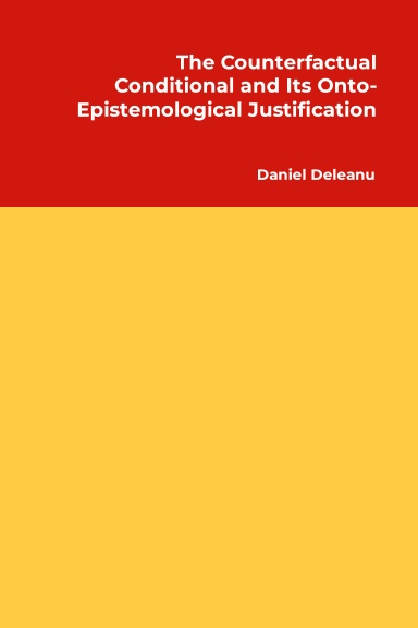 The Counterfactual Conditional and Its Onto-Epistemological Justification