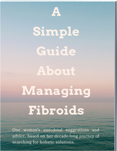 A Simple Guide About Managing Fibroids