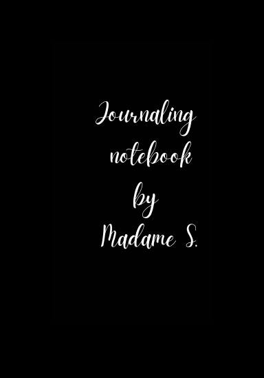 Jurnaling notebook by Madame S
