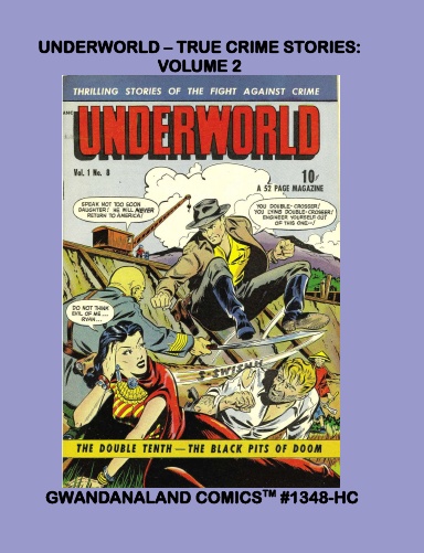 Underworld - True Crime Stories: Volume 2 (HC)