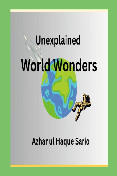Unexplained World Wonders