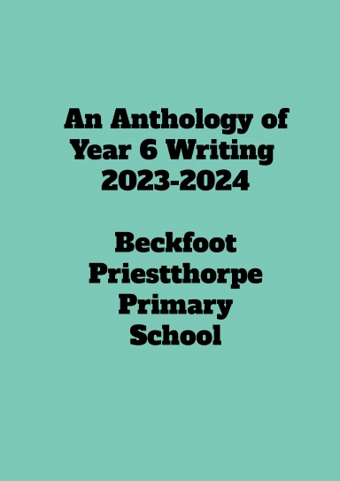 An Anthology of Year 6 Writing 2023-2024