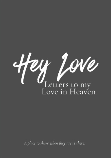 Letters to Heaven: Hey Love