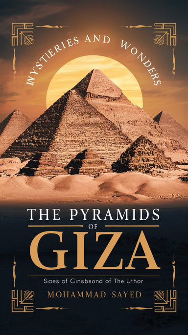 Mysteries and Marvels the Pyramids of Giza