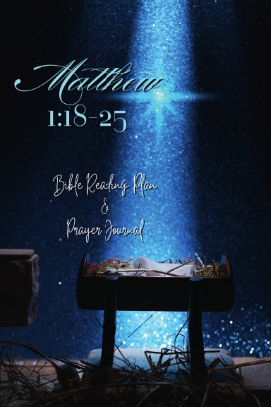 Matthew 1:18-25 Bible Reading Plan & Prayer Journal