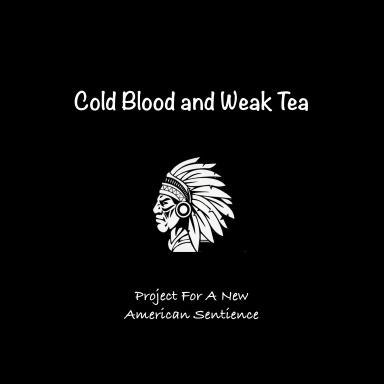 Cold Blood and Weak Tea