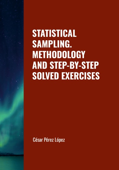 STATISTICAL SAMPLING. METHODOLOGY AND STEP-BY-STEP SOLVED EXERCISES
