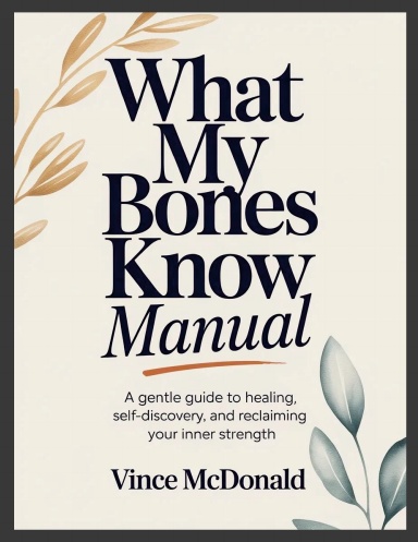 What My Bones Know Manual