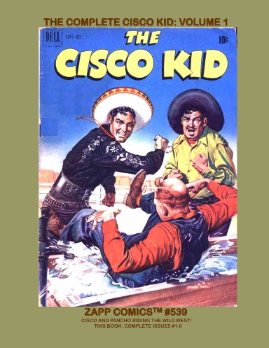 The Complete Cisco Kid: Volume 1