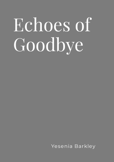 Echoes of Goodbye