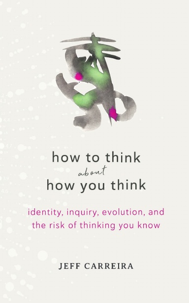 How To Think About How You Think