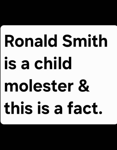 Ronald Smith Is A Child Molester & This Is A Facf.