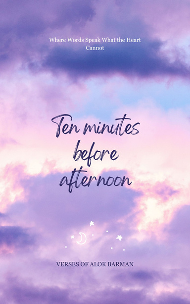Ten Minutes Before Afternoon