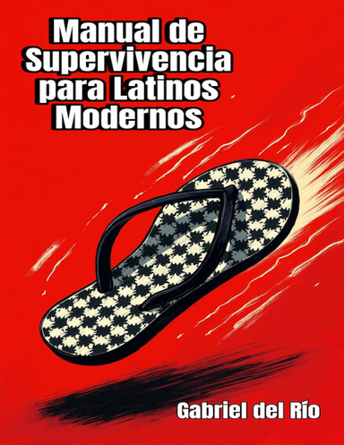 Manual de Supervivencia para Latinoamericanos Modernos