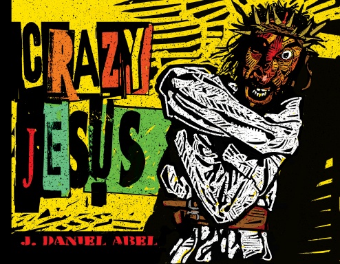 CRAZY JESUS - and Other Graphics