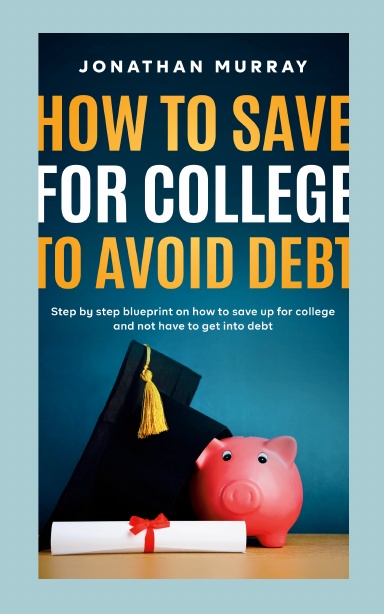 How To Save For College and Avoid Debt