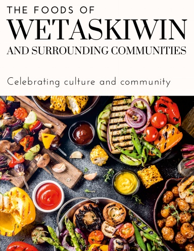 The Foods of Wetaskiwin and Surrounding Communities
