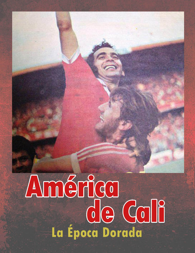 America de Cali - La epoca dorada