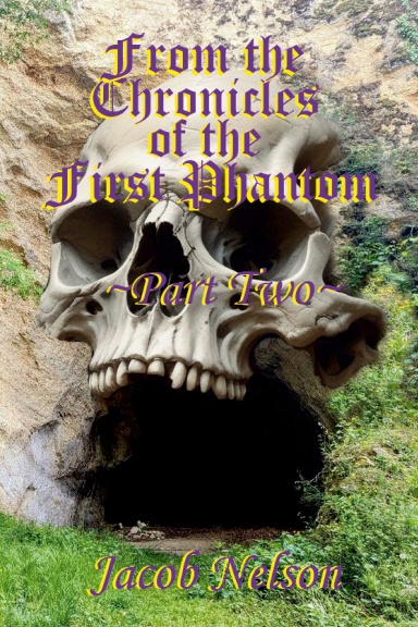 From the Chronicles of the First Phantom - Part Two