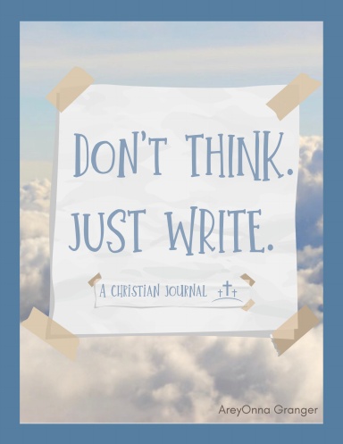 Don't Think. Just Write.