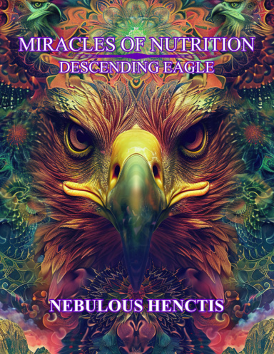 Miracles of Nutrition, Descending Eagle