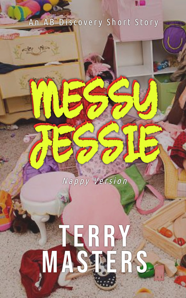 Messy Jessie (Nappy Version)