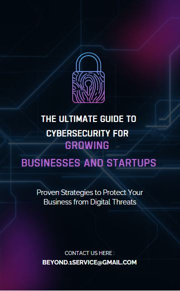 The Ultimate Guide to Cybersecurity for Growing Businesses and Startups