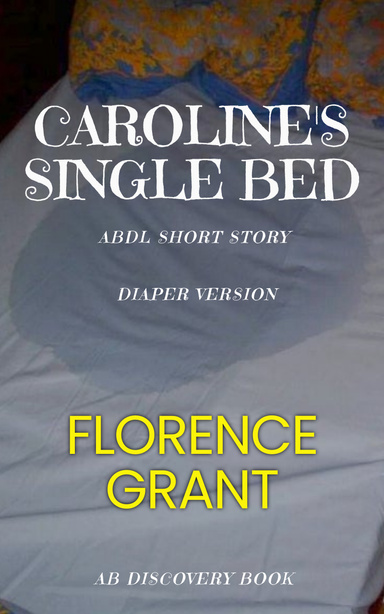 Caroline's Single Bed (diaper version)