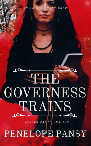 The Governess Trains (rubber pants version)
