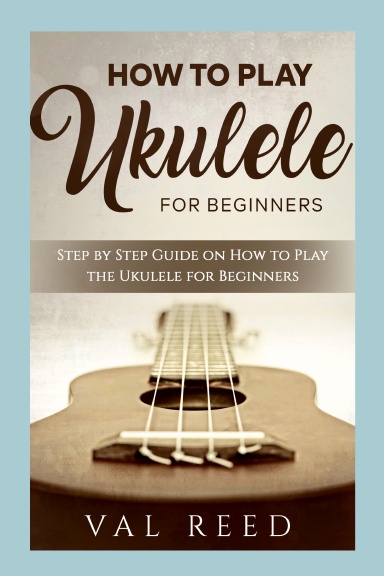 How To Play Ukulele