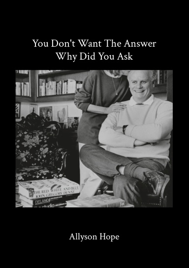 You Don't Want The Answer Why Did You Ask