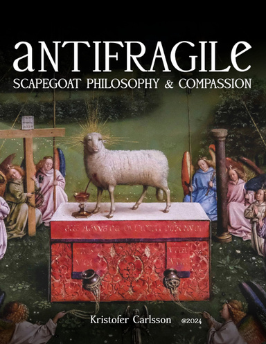 Antifragile - Scapegoat Philosophy and Compassion
