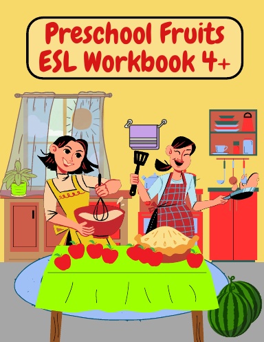 Preschool Fruits ESL Workbook 4+