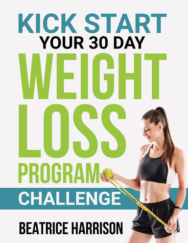 Kick Start Your 30 Day Weight Loss Program Challenge