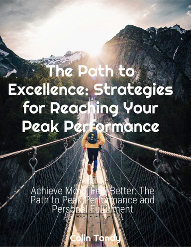 The Path to Excellence: Strategies for Reaching Your Peak Performance