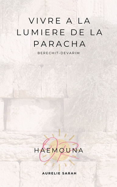 Vivre à la lumière de la Paracha